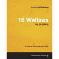 16 Waltzes - A Score for Piano with Four Hands Op.39 (1865) - Paperback