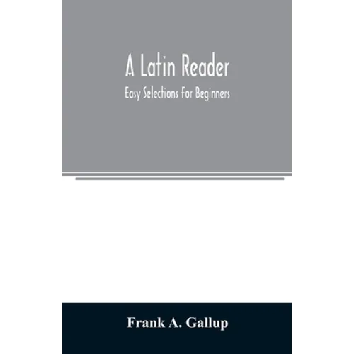 A Latin reader; easy selections for beginners - Paperback