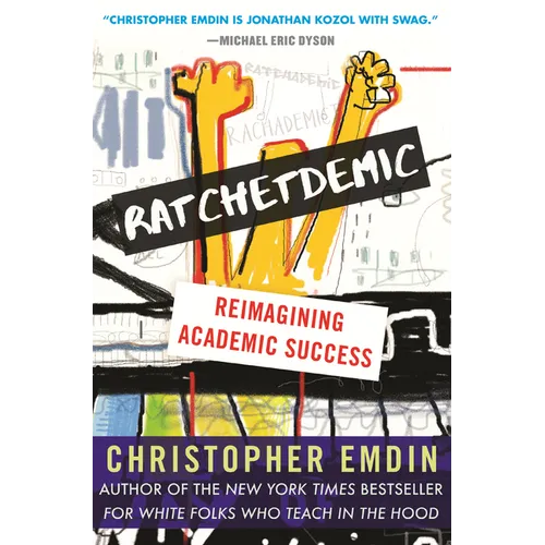 Ratchetdemic: Reimagining Academic Success - Paperback