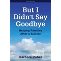 But I Didn't Say Goodbye: Helping Families After a Suicide - Paperback