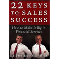 22 Keys to Sales Success: How to Make It Big in Financial Services - Hardcover