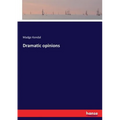 Dramatic opinions - Paperback