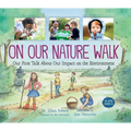 On Our Nature Walk: Our First Talk about Our Impact on the Environment - Paperback