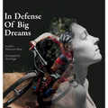 In Defense of Big Dreams - Hardcover