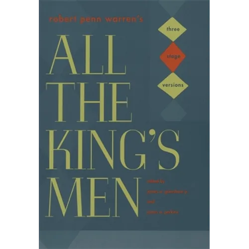 Robert Penn Warren's "All the King's Men": Three Stage Versions - Hardcover