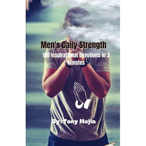 Men's Daily Strength: 180 Inspirational Devotions in 3 Minutes - Paperback