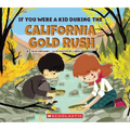 If You Were a Kid During the California Gold Rush (If You Were a Kid) - Paperback