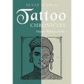 Tattoo Chronicles: History Written in Ink - Hardcover