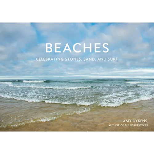 Beaches: Celebrating Stones, Sand, and Surf - Hardcover