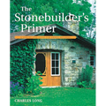 The Stonebuilder's Primer: A Step-By-Step Guide for Owner-Builders - Paperback