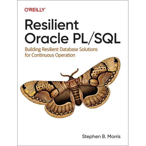 Resilient Oracle PL/SQL: Building Resilient Database Solutions for Continuous Operation - Paperback