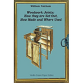 Woodwork Joints: How they are Set Out, How Made and Where Used - Paperback