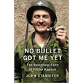 No Bullet Got Me Yet: The Relentless Faith of Father Kapaun - Hardcover