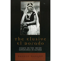 The Elusive El Dorado: Essays on the Indian Experience in Guyana - Paperback