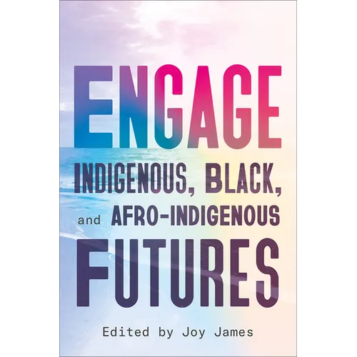 Engage: Indigenous, Black, and Afro-Indigenous Futures - Paperback
