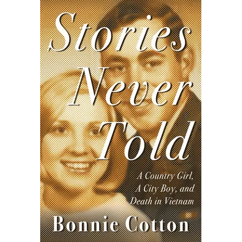 Stories Never Told: A Country Girl, A City Boy, and Death in Vietnam - Paperback