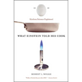 What Einstein Told His Cook: Kitchen Science Explained - Paperback