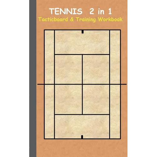 Tennis 2 in 1 Tacticboard and Training Workbook: Tactics/strategies/drills for trainer/coaches, notebook, training, exercise, exercises, drills, pract - Paperback