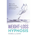 Weight-Loss Hypnosis: What to Do When Counting Calories and Carbs Isn't Cutting It - Paperback