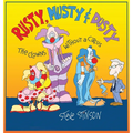 Rusty, Musty & Dusty - the Clowns Without a Circus: the Clowns Without a Circus - Hardcover