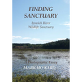 Finding Sanctuary: Ipswich River Wildlife Sanctuary - Paperback