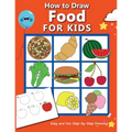 How to Draw Food For Kids: Easy and Fun Step-by-Step Drawing Book, Drawing Book for Beginners - Paperback