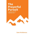 The Prayerful Pursuit - Paperback