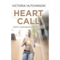 Heart Call: Poetic Conversations with God - Hardcover