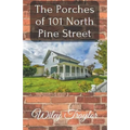 The Porches of 101 North Pine Street - Paperback