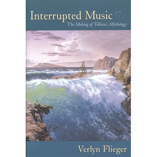 Interrupted Music: The Making of Tolkien's Mythology - Paperback