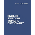 English Swedish Topical Dictionary - Paperback