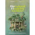 Bioregional Financing Facilities: Reimagining Finance to Regenerate Our Planet - Paperback