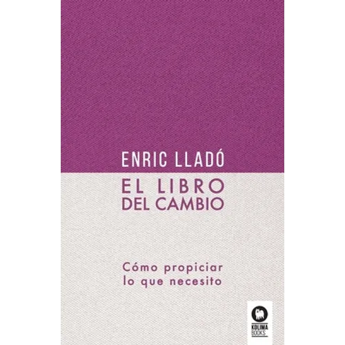 El libro del cambio: Cómo propiciar lo que necesito - Paperback