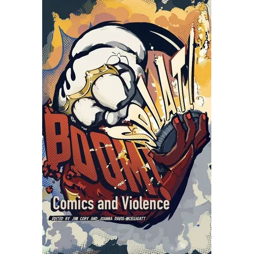 Boom! Splat!: Comics and Violence - Hardcover