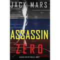 Assassin Zero (An Agent Zero Spy Thriller-Book #7) - Paperback