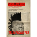 Trumpocalypse: Consent Factory Essays, Vol. I (2016-2017) - Paperback