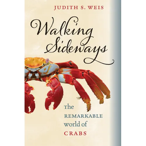 Walking Sideways: The Remarkable World of Crabs - Hardcover