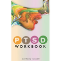 PTSD Workbook: Self-Help Techniques for Overcoming Traumatic Stress Symptoms, Anxiety, Anger, Depression, Emotional Trauma - Paperback