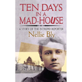 Ten Days in a Mad-House: A Story of the Intrepid Reporter - Paperback