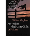 Restoring the Burnt Child: A Primer - Paperback