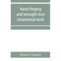 Hand-forging and wrought-iron ornamental work - Paperback