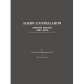 Aortic Regurgitation: Collected Reprints - Hardcover