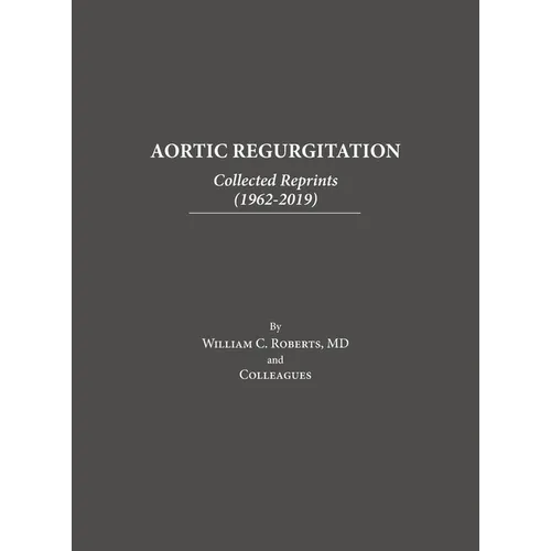 Aortic Regurgitation: Collected Reprints - Hardcover