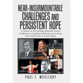 Near-Insurmountable Challenges and Persistent Hope: A History of the (United) Methodist Annual Conference in Southern California and Arizona from Worl - Hardcover
