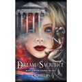 Dream Sacrifice: Book III of the Oneiroi Trilogy - Hardcover