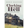 Clocking into Hell: A Novel About Life in a Factory - Paperback