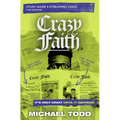 Crazy Faith Bible Study Guide Plus Streaming Video: It's Only Crazy Until It Happens - Paperback