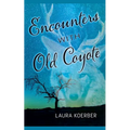Encounters With Old Coyote - Paperback