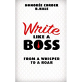 Write Like a Boss: From a Whisper to a Roar - Paperback