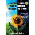 The Sunflower That Blossomed Through The Storm - Paperback